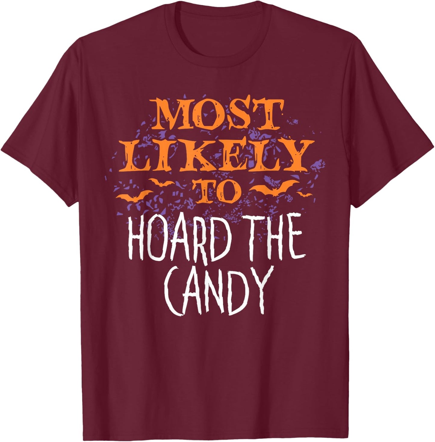 Most Likely To Halloween Hoard The Candy Matching T-Shirt - T-Shirt | Maroon