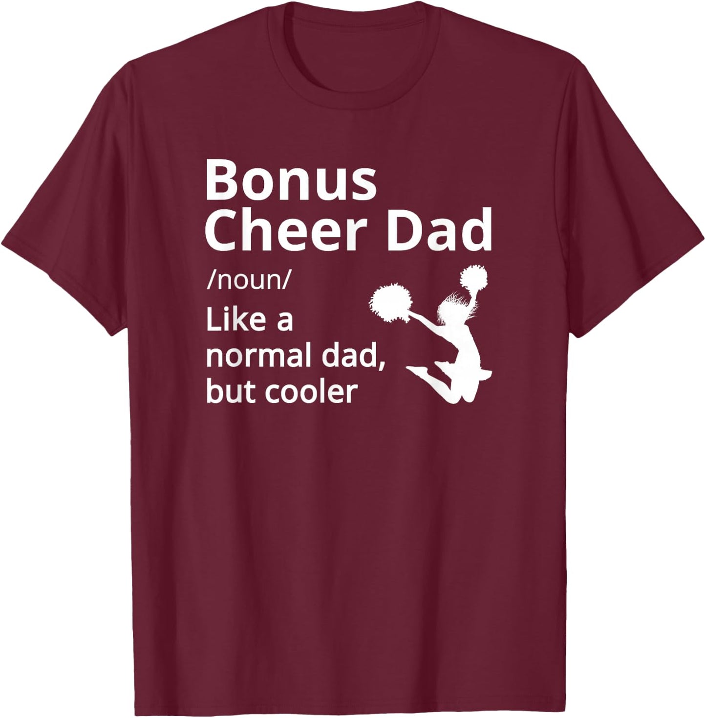 Bonus Cheer Dad Definition Cheerleader T-Shirt - T-Shirt | Maroon