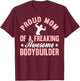 Bodybuilder Bodybuilding Pumping Weight Lifting Mom Mother T-Shirt - T-Shirt | Maroon