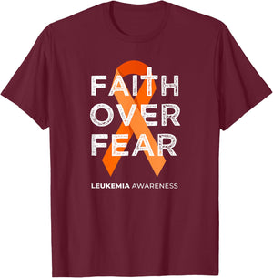Faith Over Fear Orange Ribbon Fight Leukemia Awareness T-Shirt - T-Shirt | Maroon