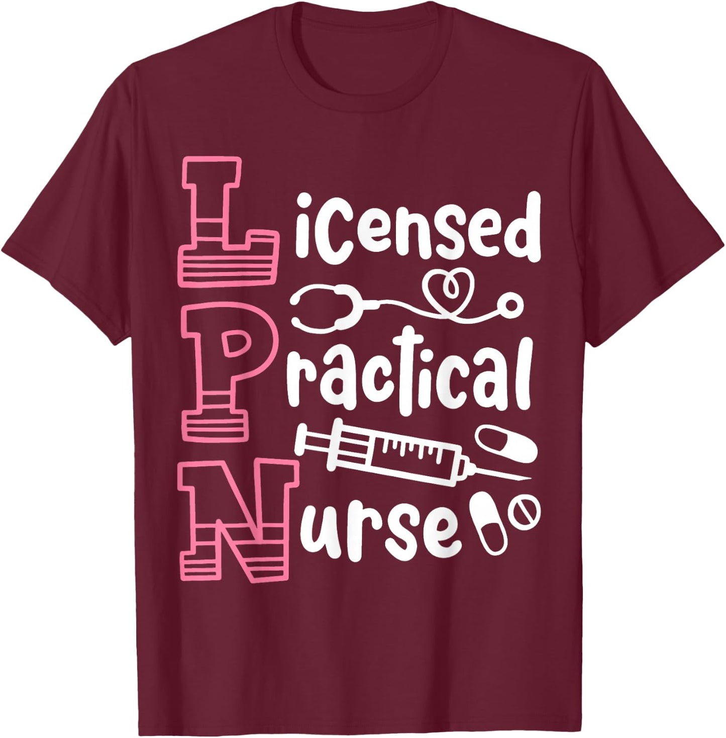 LPN Licensed Practical Nurse LPN T-Shirt - T-Shirt | Maroon