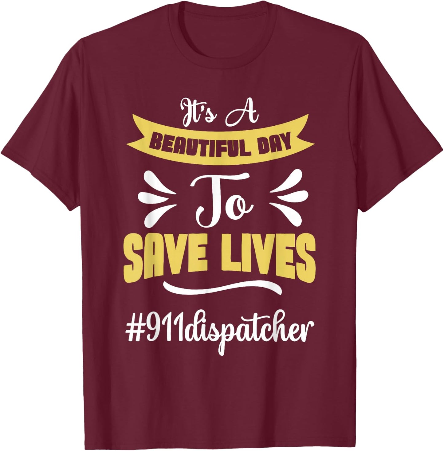 911 Dispatcher For Police and Ambulance Dispatcher T-Shirt - T-Shirt | Maroon