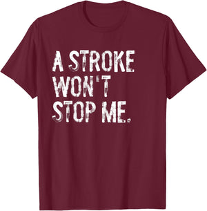 A Stroke Won't Stop Me Stroke Awareness T-Shirt - T-Shirt | Maroon