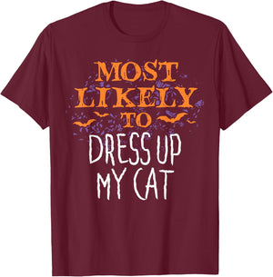 Most Likely To Halloween Dress Up My Cat Matching T-Shirt - T-Shirt | Maroon