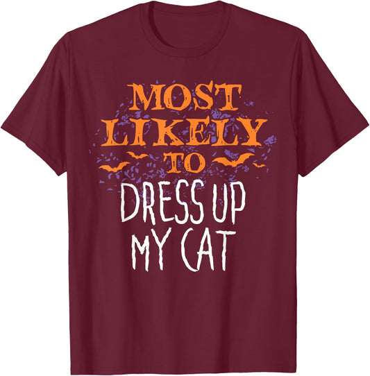 Most Likely To Halloween Dress Up My Cat Matching T-Shirt - T-Shirt | Maroon