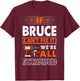 If Bruce Can't Fix It We Are All Screwed T-Shirt - T-Shirt | Maroon