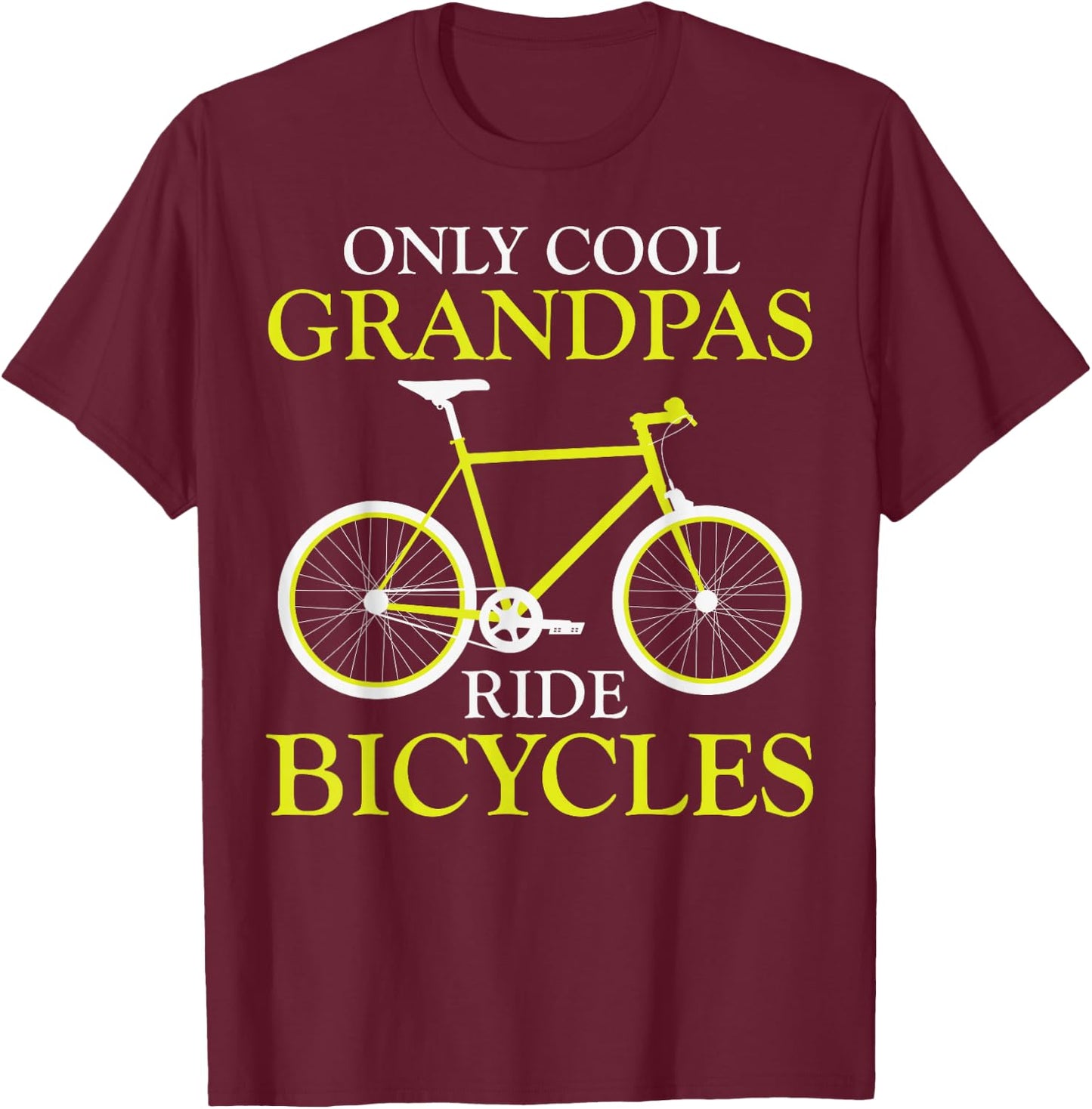 Bike Rider Grandfather Only Cool Grandpas Ride Bicycles T-Shirt - T-Shirt | Maroon