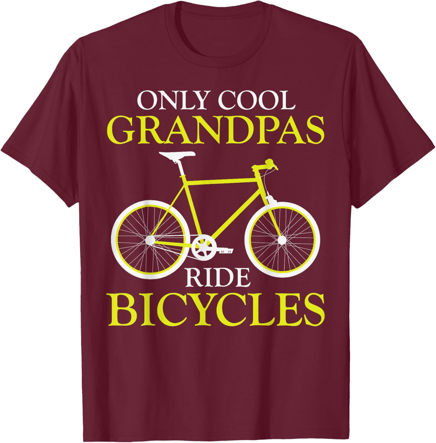 Bike Rider Grandfather Only Cool Grandpas Ride Bicycles T-Shirt - T-Shirt | Maroon