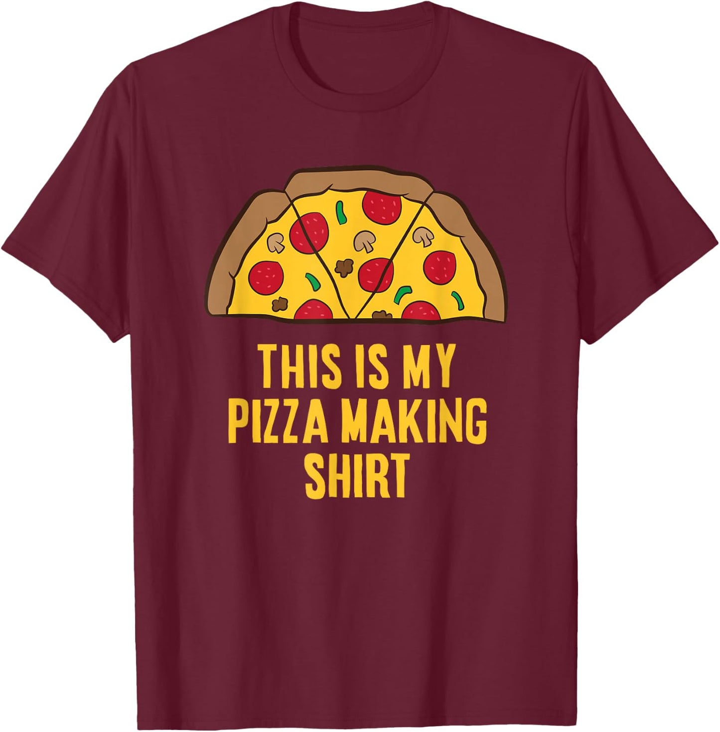 Pizza Maker This Is My Pizza Making T-Shirt - T-Shirt | Maroon