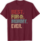 Best Fur Mommy Ever Shirt Funny Fur Mom Gift Mothers Day T-Shirt - T-Shirt | Maroon