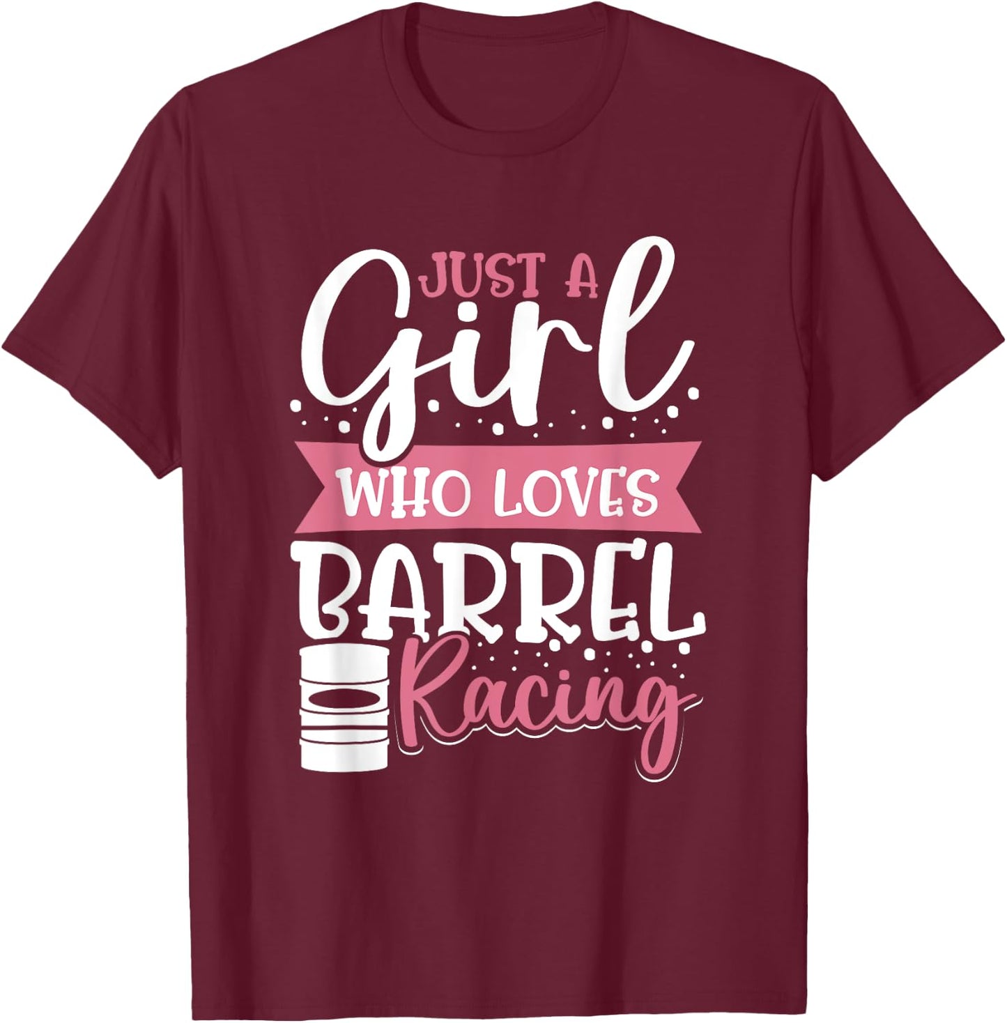 Barrel Race Women Just A Girl Who Loves Barrel Racing T-Shirt - T-Shirt | Maroon
