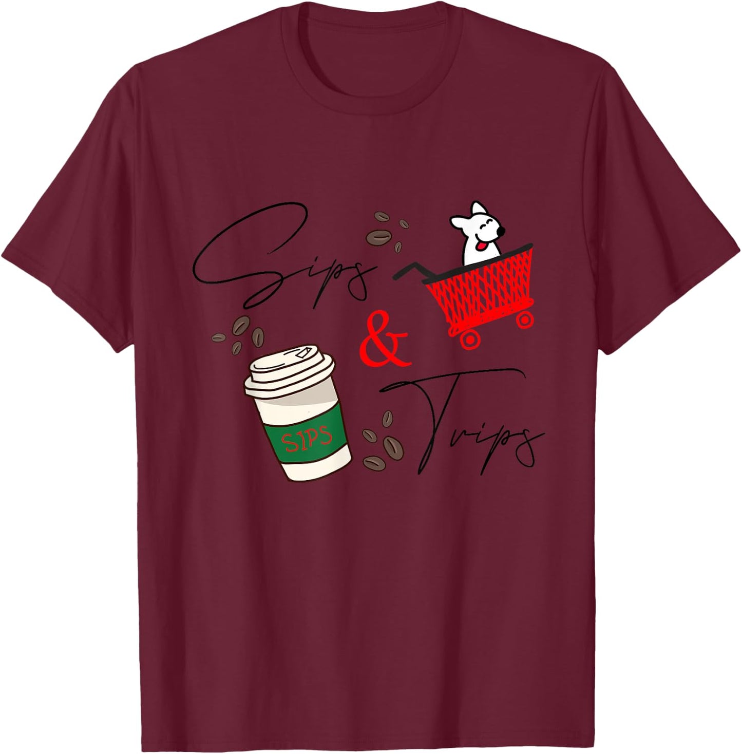 Sips and Trips coffee sips and shopping trips T-Shirt - T-Shirt | Maroon