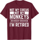 Not My Circus Not My Monkeys T-Shirt - T-Shirt | Maroon