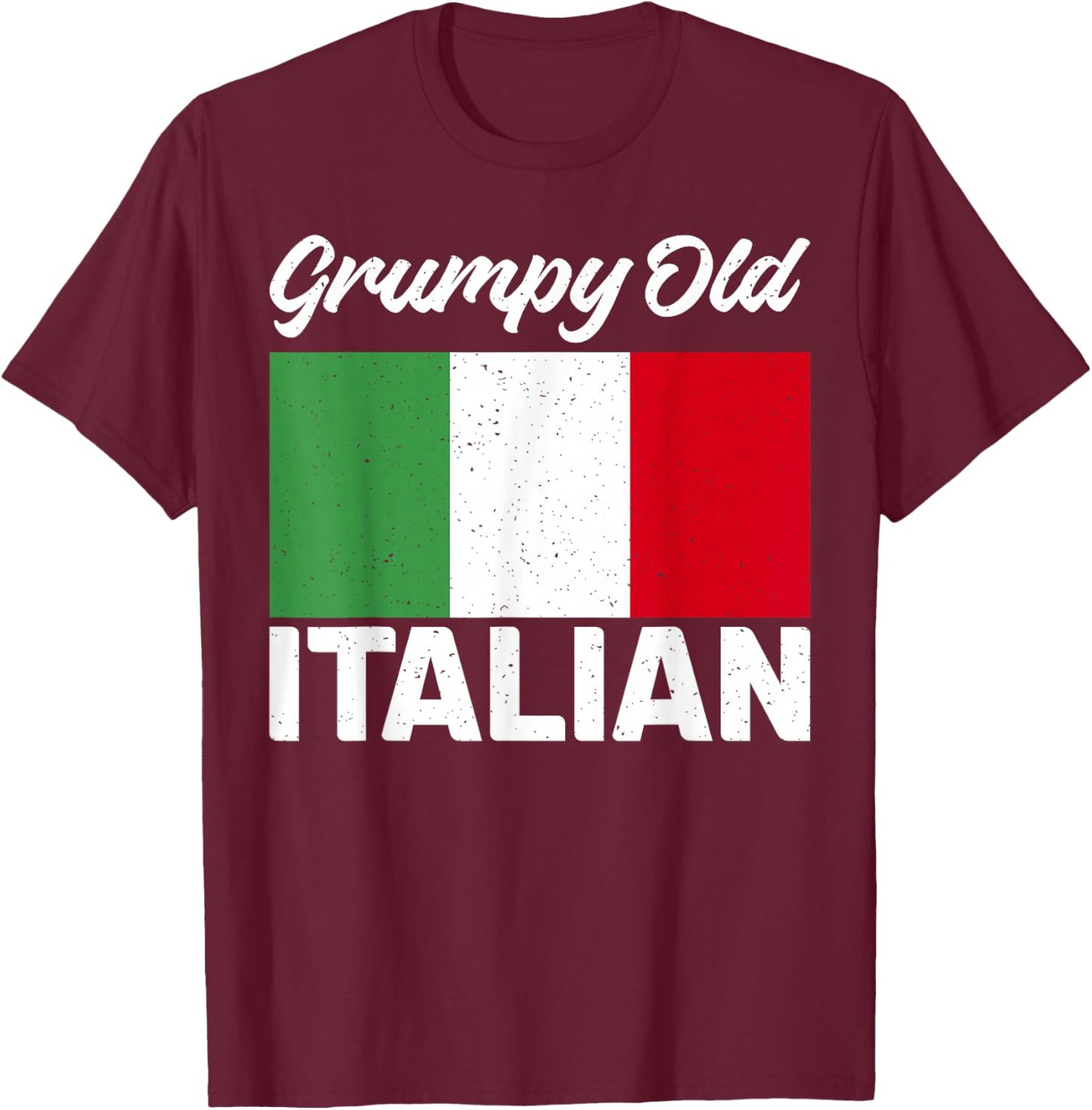 Italian Flag Grumpy old Italian Grandpa T-Shirt - T-Shirt | Maroon