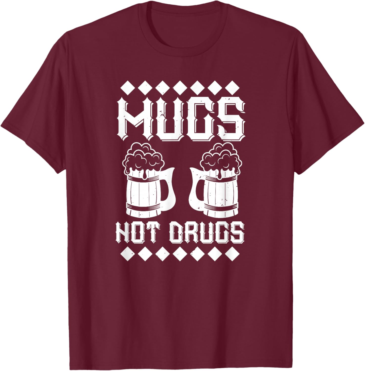 Mugs Not Drugs - Funny Beer Lover T-Shirt - T-Shirt | Maroon