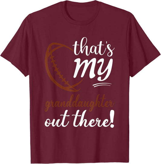 That's my Granddaughter Out There Football Grandpa Grandma T-Shirt - T-Shirt | Maroon