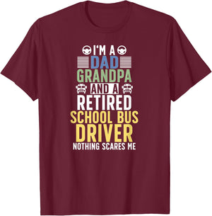 Dad And Grandpa Retired School Bus Driver Retirement T-Shirt - T-Shirt | Maroon