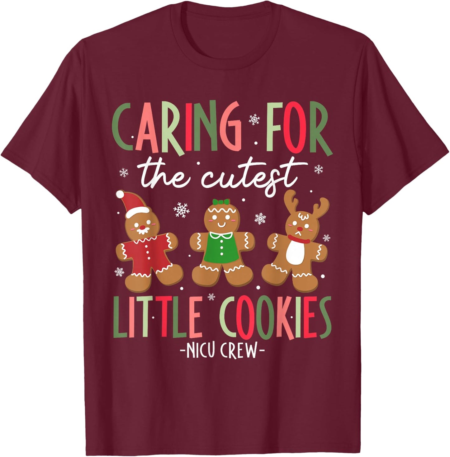 Caring For Cutest Little Cookies Funny NICU Nurse Christmas T-Shirt - T-Shirt | Maroon