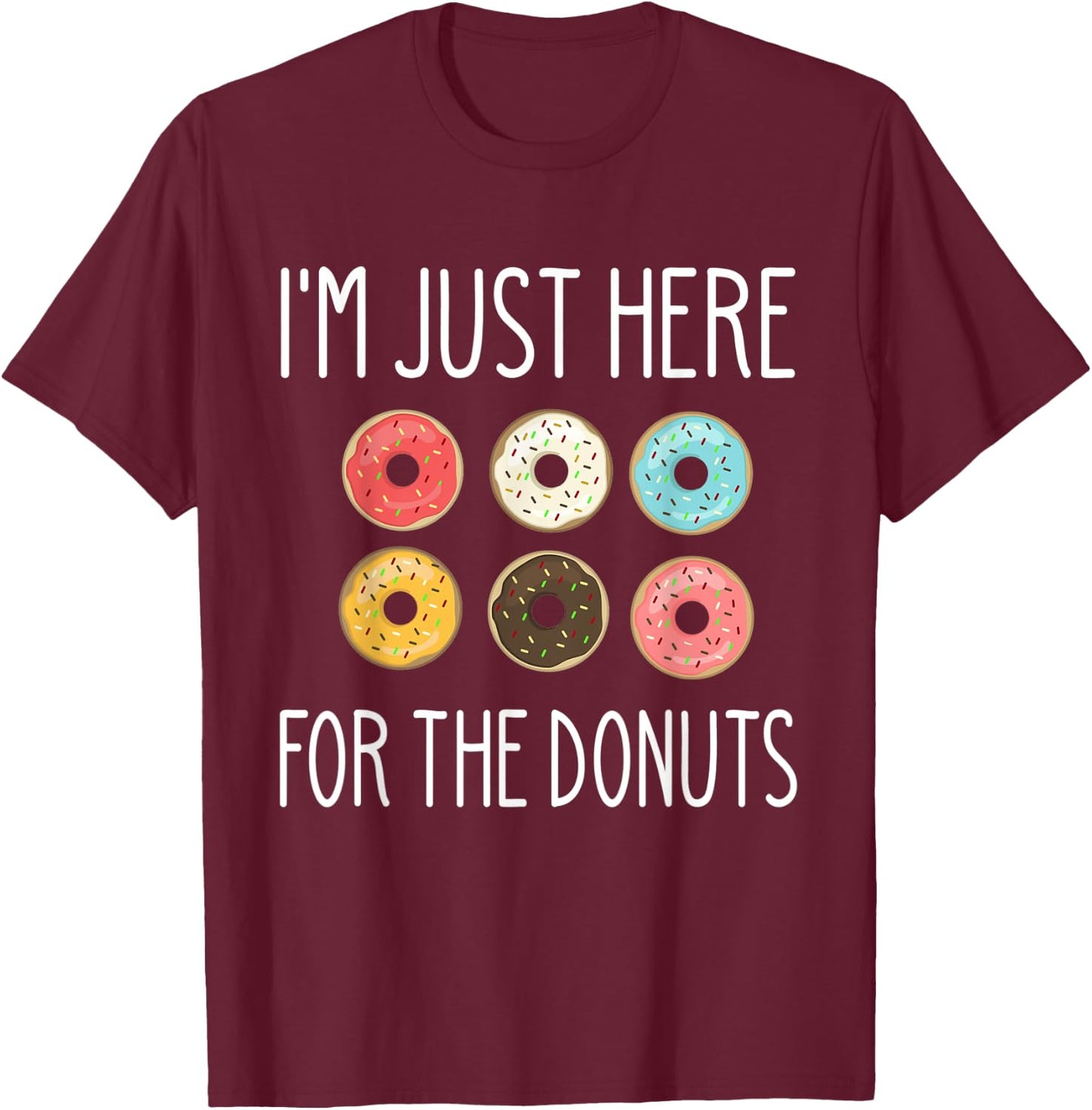 Party I'm Just Here for the Donuts Funny Lover Meme 6 Pack T-Shirt - T-Shirt | Maroon
