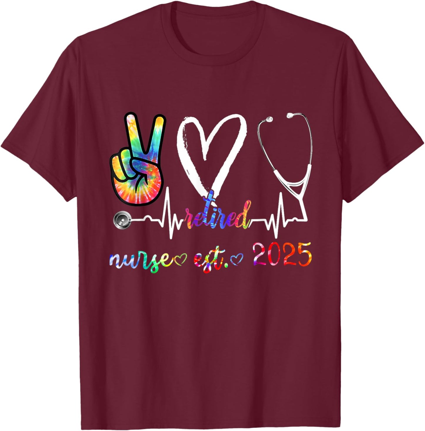 Retirement gifts Nurse 2025 Nursing Retired Nurse 25 Tie Dye T-Shirt - T-Shirt | Maroon