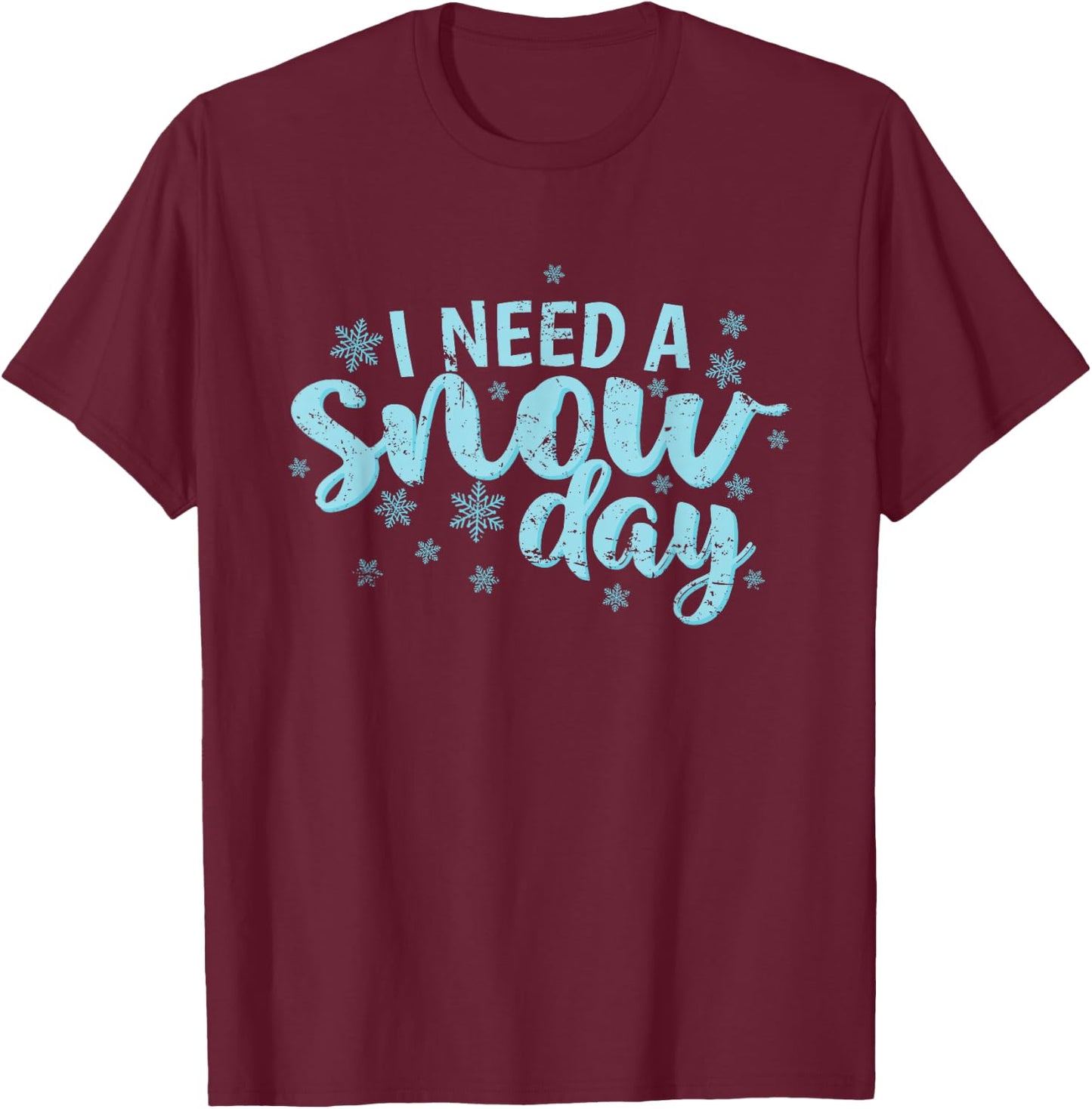 I Need a Snow Day Winter Season Sledding T-Shirt - T-Shirt | Maroon