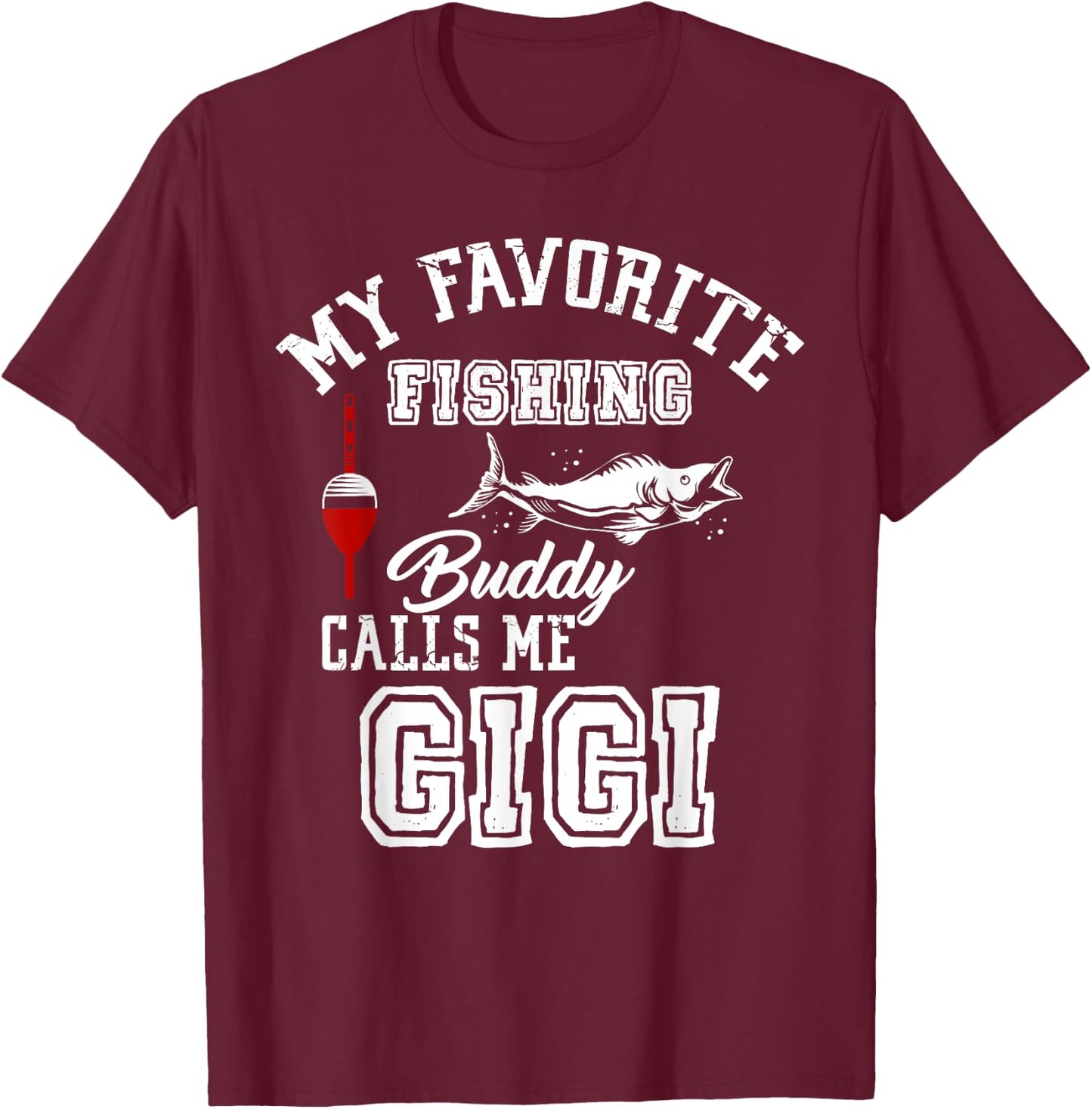 My Favorite Fishing Buddy Calls Me Gigi Vintage Family T-Shirt - T-Shirt | Maroon