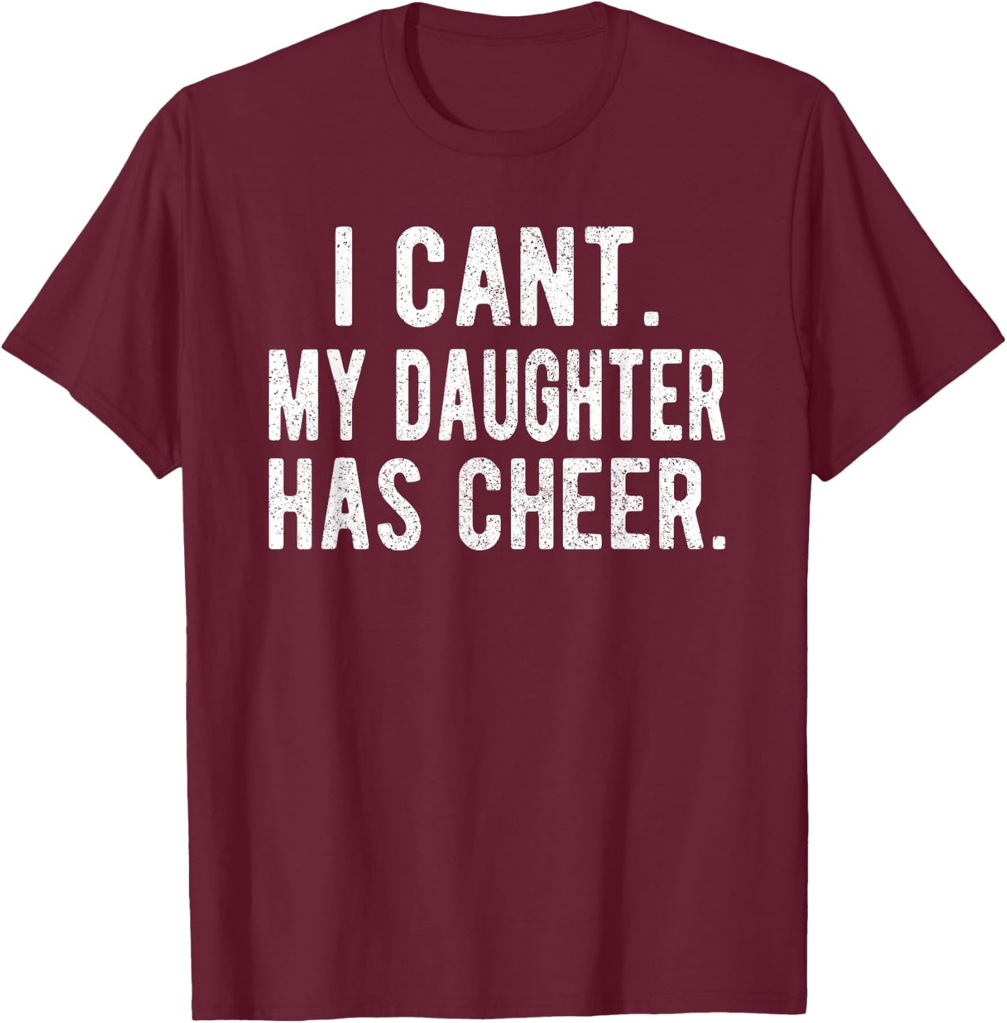 Cheer Dad Daughter Cheerleading Father's Day Cheerleader T-Shirt - T-Shirt | Maroon