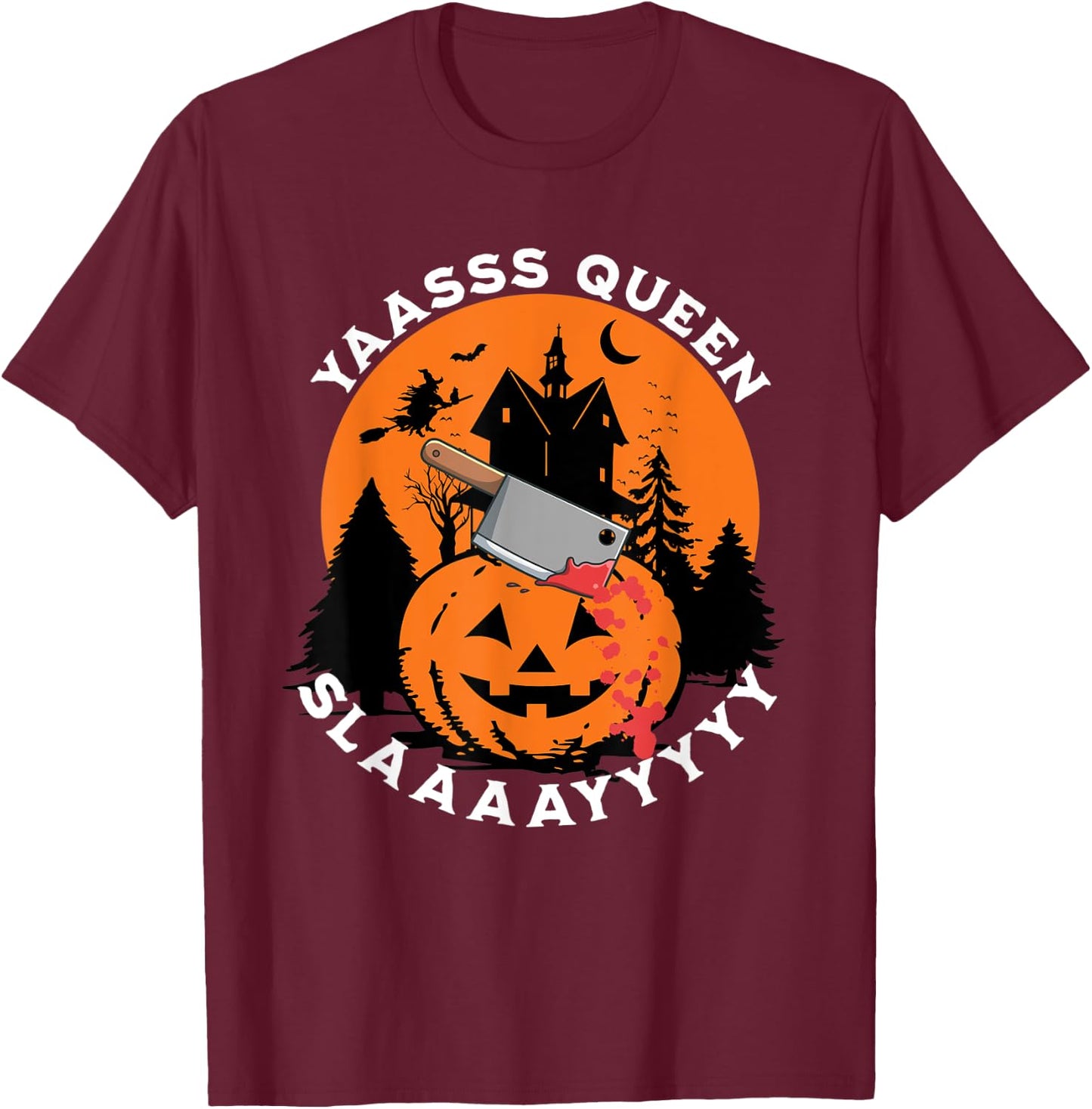 Yas Yasss Queen Funny Halloween Women's Slasher Movies Cute T-Shirt - T-Shirt | Maroon