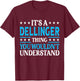 It's A Dellinger Thing Surname Family Last Name Dellinger T-Shirt - T-Shirt | Maroon