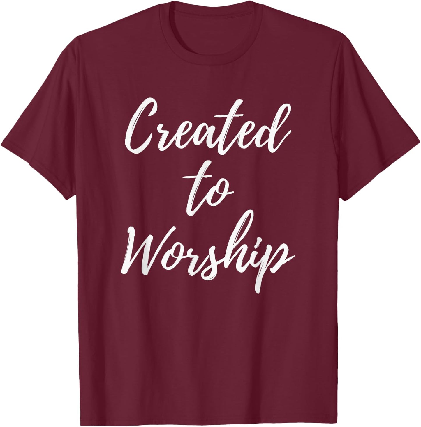 Created to Worship Christian Praise and Worship Music T-Shirt - T-Shirt | Maroon