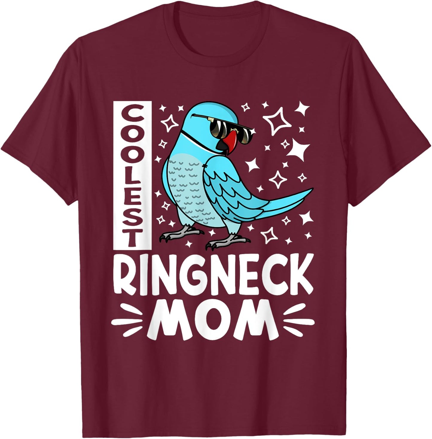 Coolest Ringneck Parrot Mom I Blue Indian Ringneck T-Shirt - T-Shirt | Maroon
