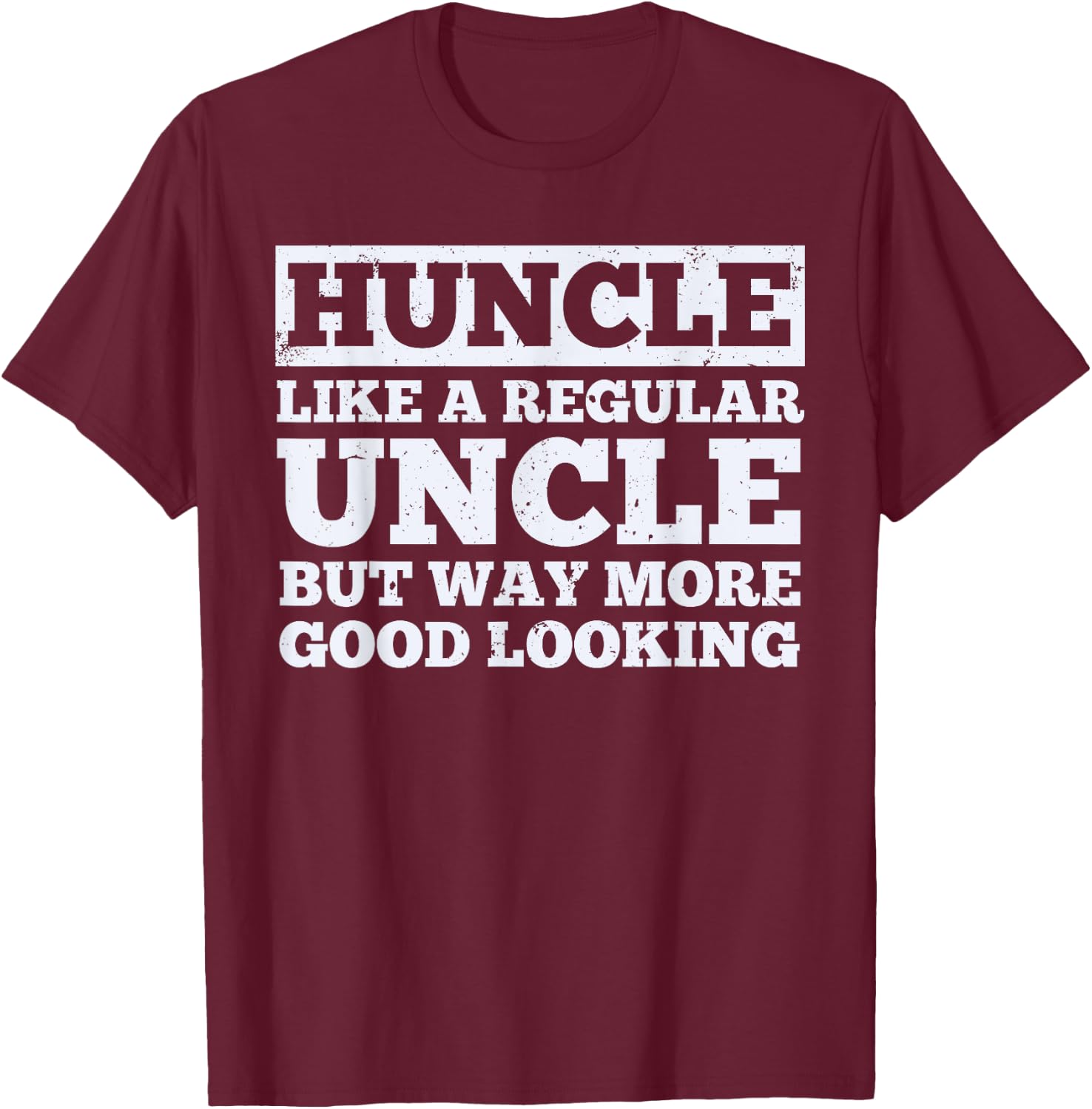 Funny Uncle Design Best Uncle Male Relative Lovers T-Shirt - T-Shirt | Maroon