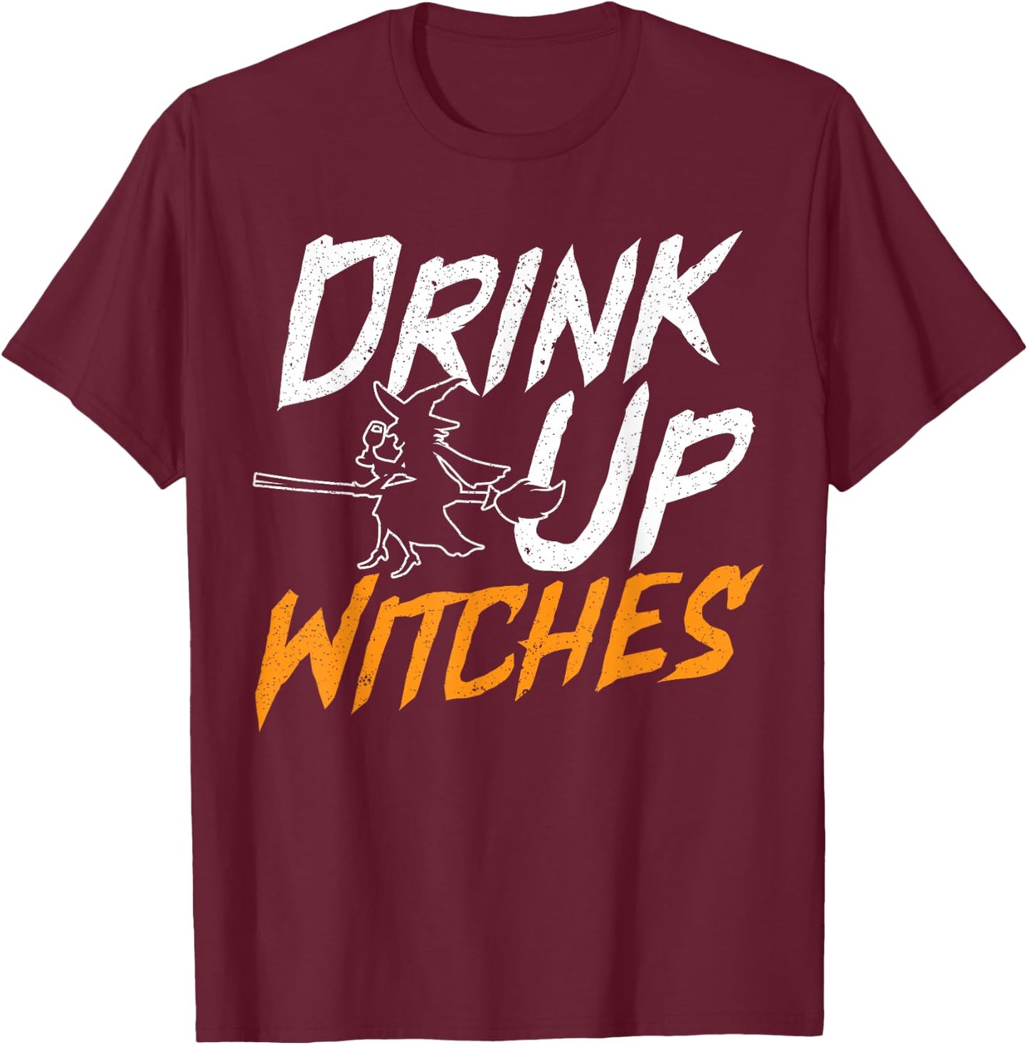 Drink Up Witch Wine Drinker Halloween Party Alcoholic T-Shirt - T-Shirt | Maroon