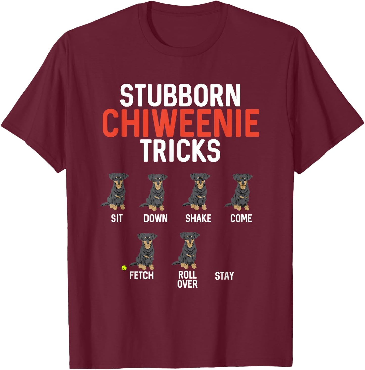 Stubborn Chiweenie Tricks Dog Owner Women T-Shirt - T-Shirt | Maroon