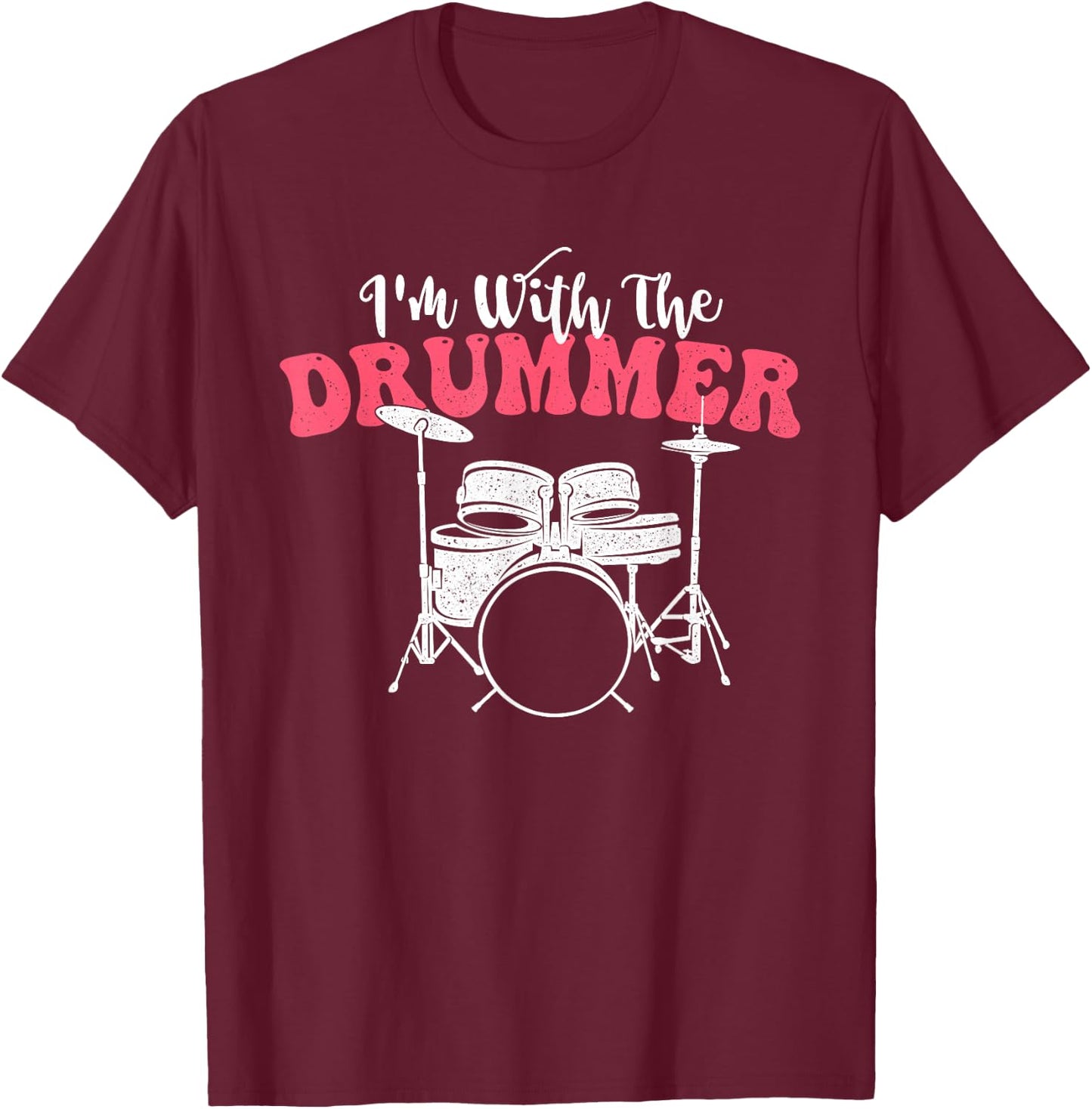 I'm with The Drummer - Band Percussionist Drumming T-Shirt - T-Shirt | Maroon