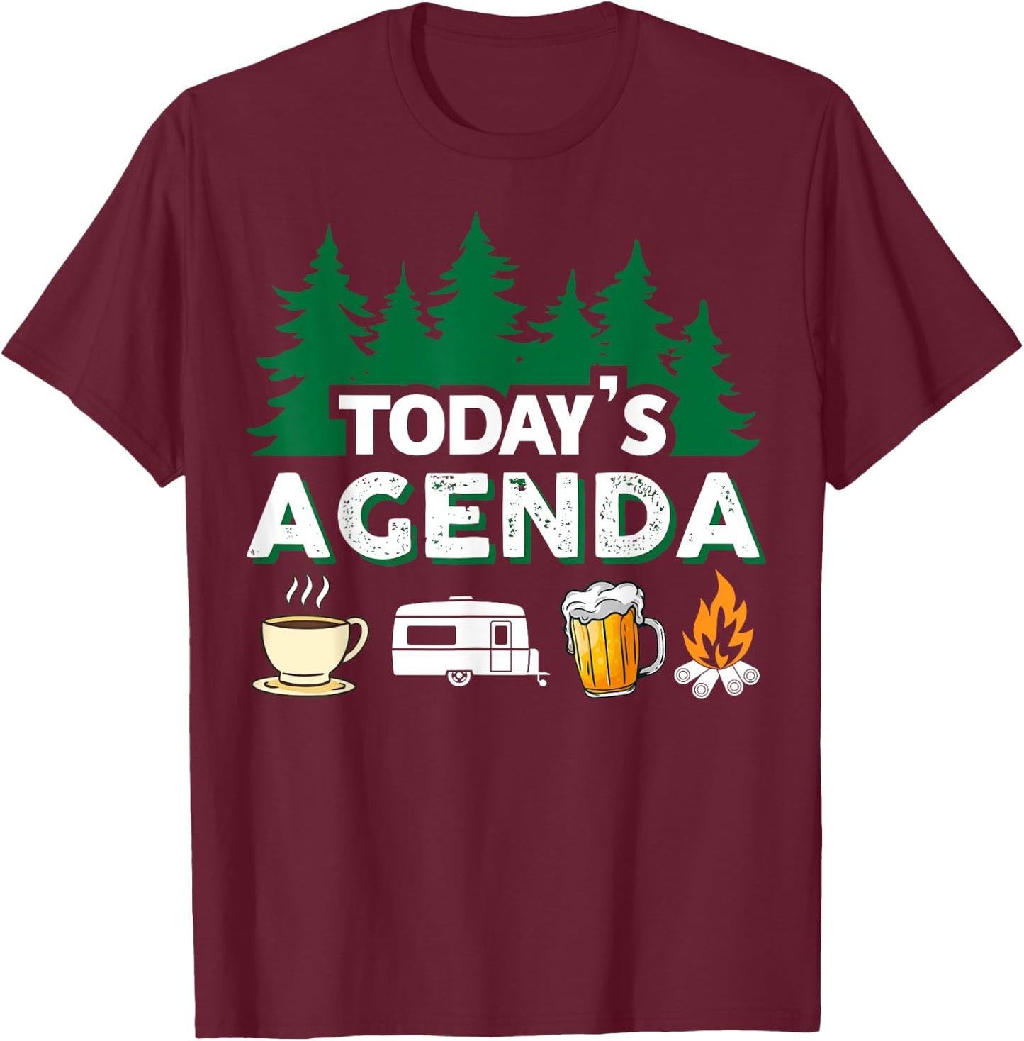 Today's Agenda | Coffee Camping Beer Campfire | Camper T-Shirt - T-Shirt | Maroon