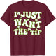 I Just Want The Tip Bartender St Patricks Day T-Shirt - T-Shirt | Maroon