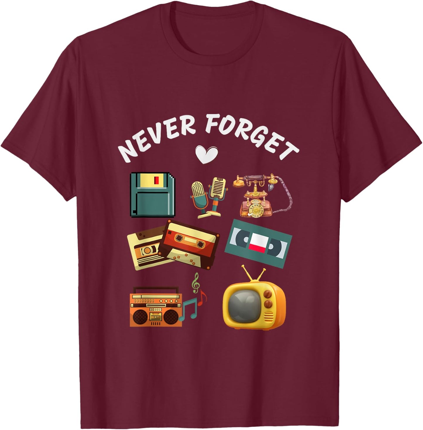 Funny Never Forget Vintage Retro Old Tech 70s 80s 90s T-Shirt - T-Shirt | Maroon