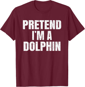 Pretend I'm A Dolphin Easy Halloween Family Group Costume T-Shirt - T-Shirt | Maroon