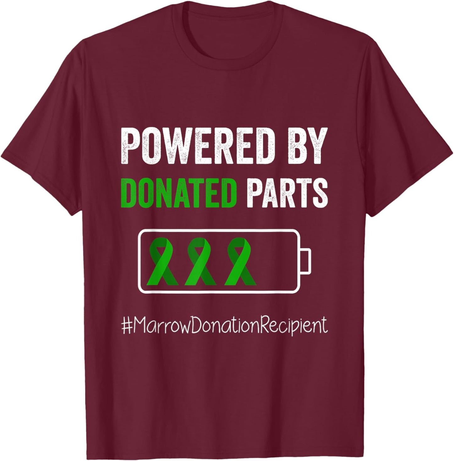 Powered By Donated Parts - Bone Marrow Transplant T-Shirt - T-Shirt | Maroon