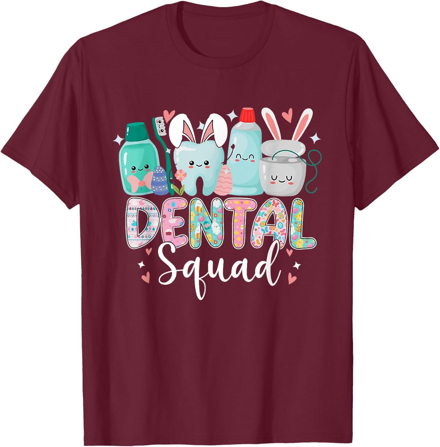 Funny Teeth Dental Squad Dentist Happy Easter Day Gifts T-Shirt - T-Shirt | Maroon