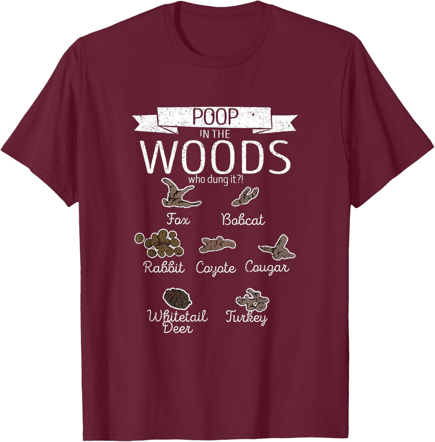 Poop In The Woods Who Dung It Funny Hunting Outdoor Hunter T-Shirt - T-Shirt | Maroon