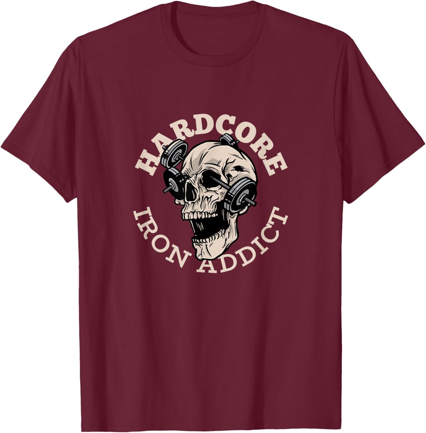 Hardcore Iron Addict, Skull Weightlifting T-Shirt - T-Shirt | Maroon