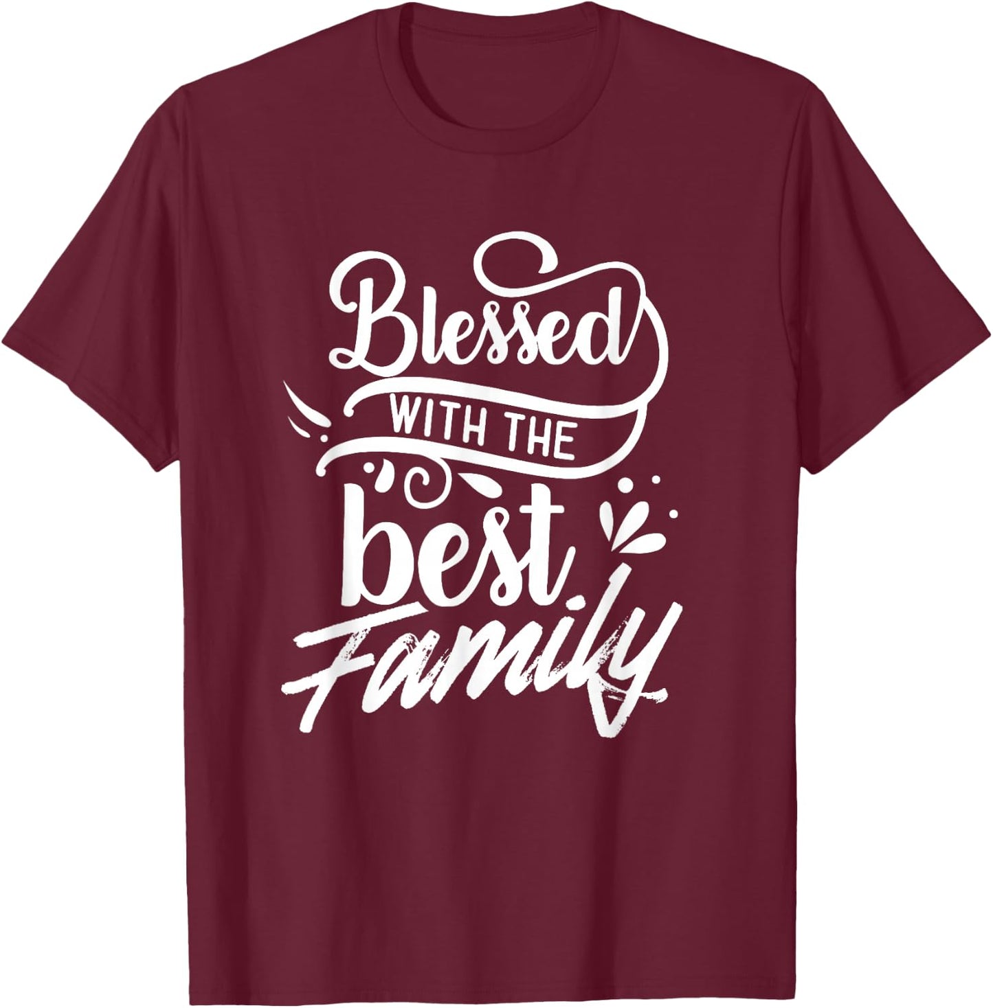 Blessed With The Best Family Reunion Relatives Families T-Shirt - T-Shirt | Maroon