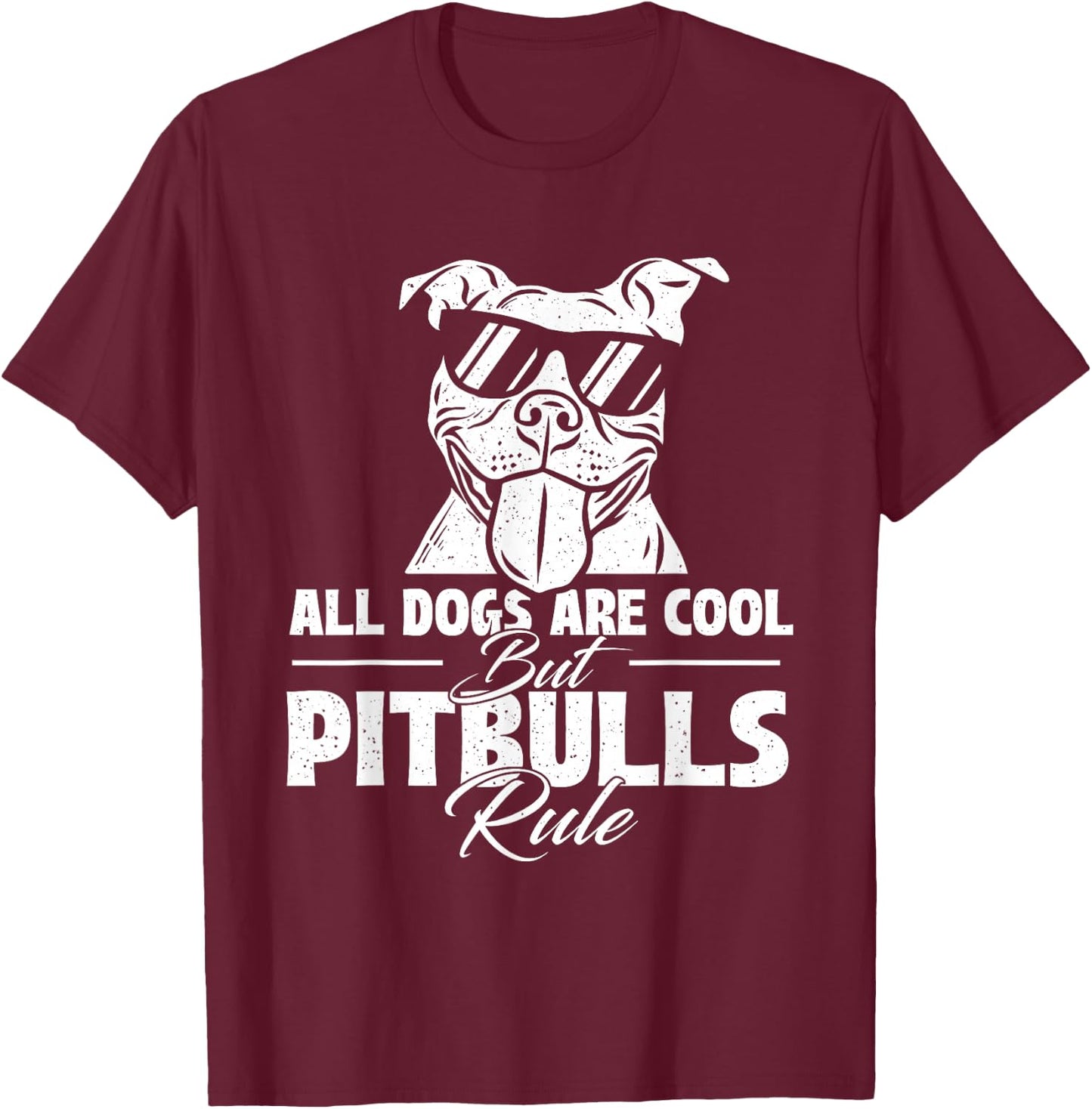 All Dogs Are Cool But Pitbulls Rule - Dog Owner Pet Lover Men Women Girls Kids T-Shirt - T-Shirt | Maroon