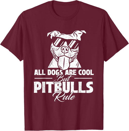 All Dogs Are Cool But Pitbulls Rule - Dog Owner Pet Lover Men Women Girls Kids T-Shirt - T-Shirt | Maroon