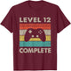Level 12 Complete - 12th Wedding Anniversary & Her T-Shirt - T-Shirt | Maroon