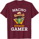 Nacho Average Gamer Video Game Player Funny Mexican Gaming T-Shirt - T-Shirt | Maroon