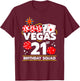 Vegas Birthday - Vegas 21st Birthday - Vegas Birthday Squad T-Shirt - T-Shirt | Maroon