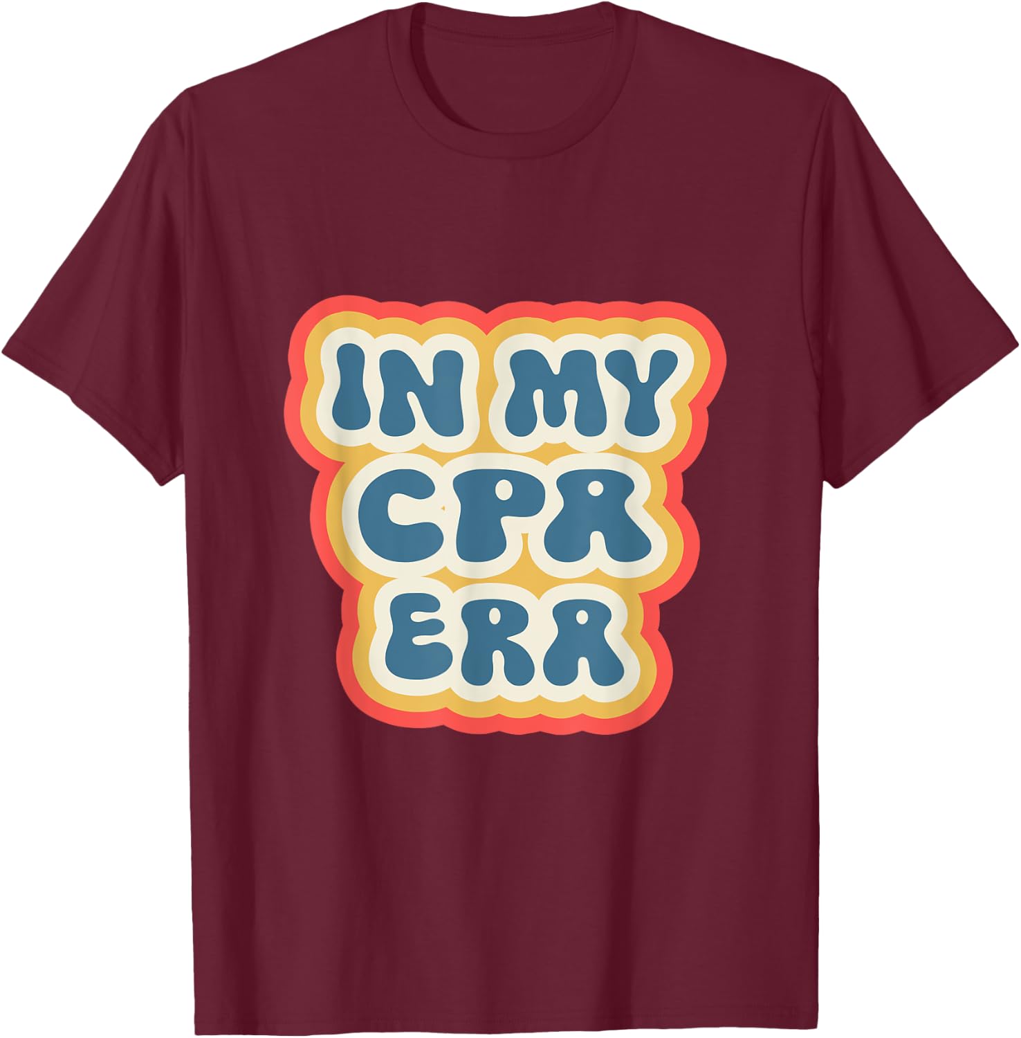 Retro Groovy In My CPA Era T-Shirt - T-Shirt | Maroon
